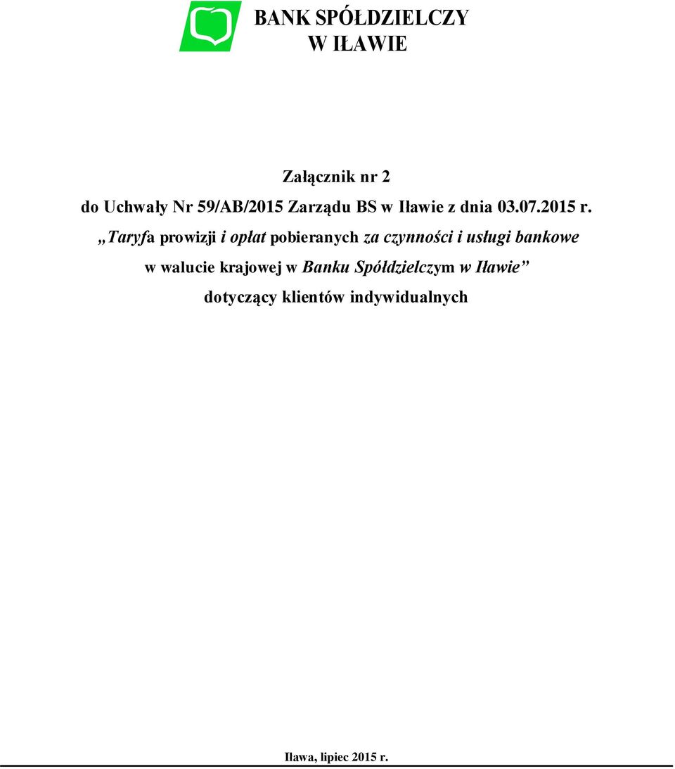 Taryfa prowizji i opłat pobieranych za czynności i usługi bankowe w