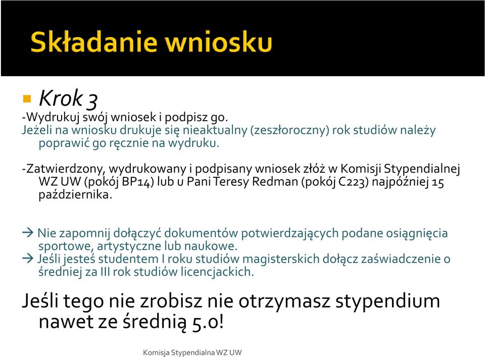 października. Nie zapomnij dołączyć dokumentów potwierdzających podane osiągnięcia sportowe, artystyczne lub naukowe.