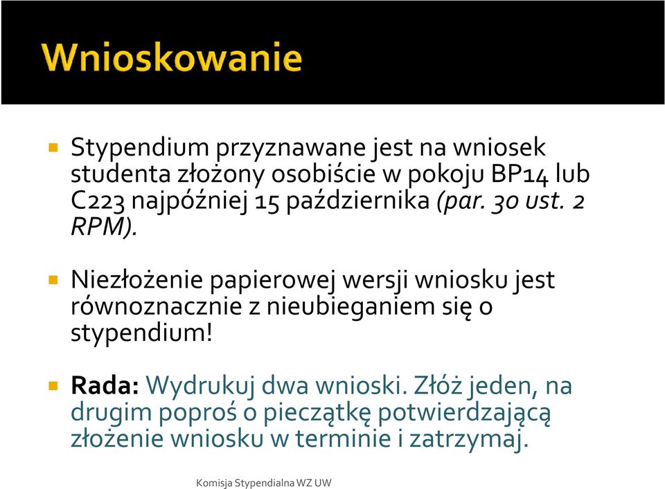 Niezłożenie papierowej wersji wniosku jest równoznacznie z nieubieganiem się o