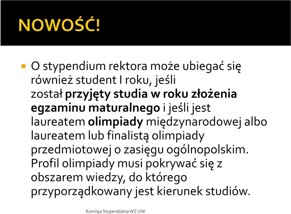 laureatem lub finalistą olimpiady przedmiotowej o zasięgu ogólnopolskim.