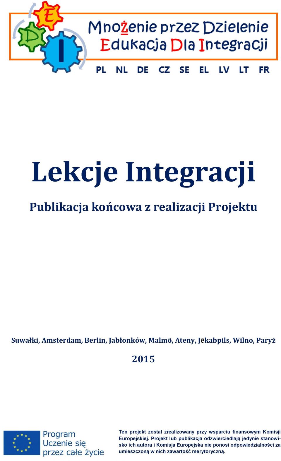 wsparciu finansowym Komisji Europejskiej.
