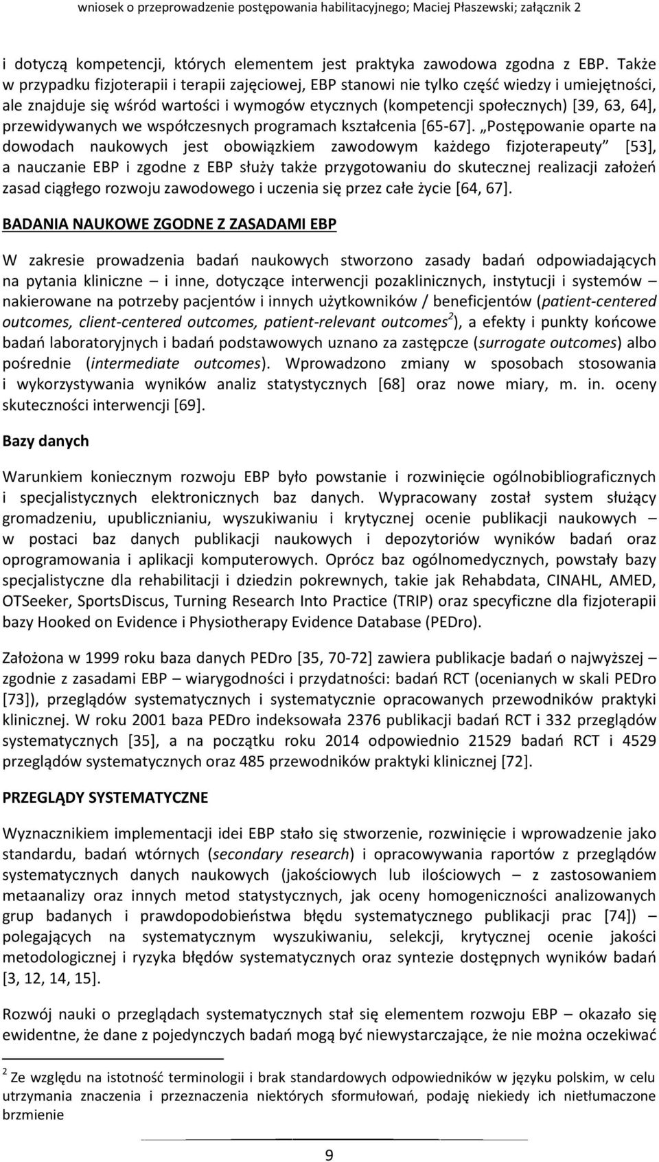 przewidywanych we współczesnych programach kształcenia [65-67].