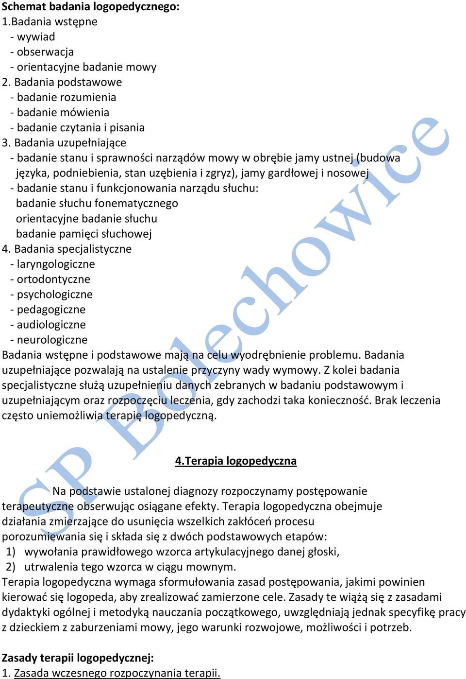 narządu słuchu: badanie słuchu fonematycznego orientacyjne badanie słuchu badanie pamięci słuchowej 4.