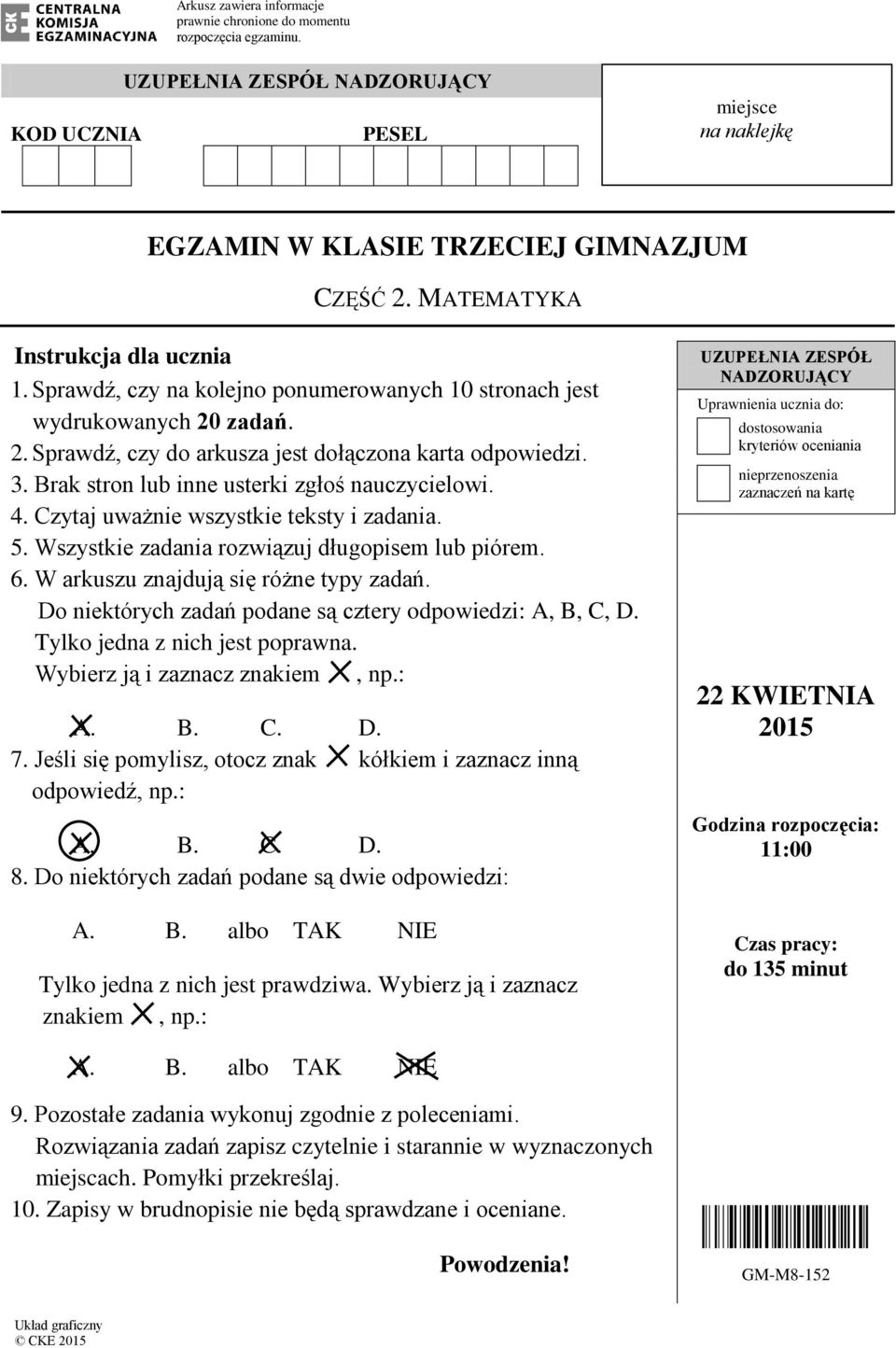 Brak stron lub inne usterki zgłoś nauczycielowi. 4. Czytaj uważnie wszystkie teksty i zadania. 5. Wszystkie zadania rozwiązuj długopisem lub piórem. 6. W arkuszu znajdują się różne typy zadań.