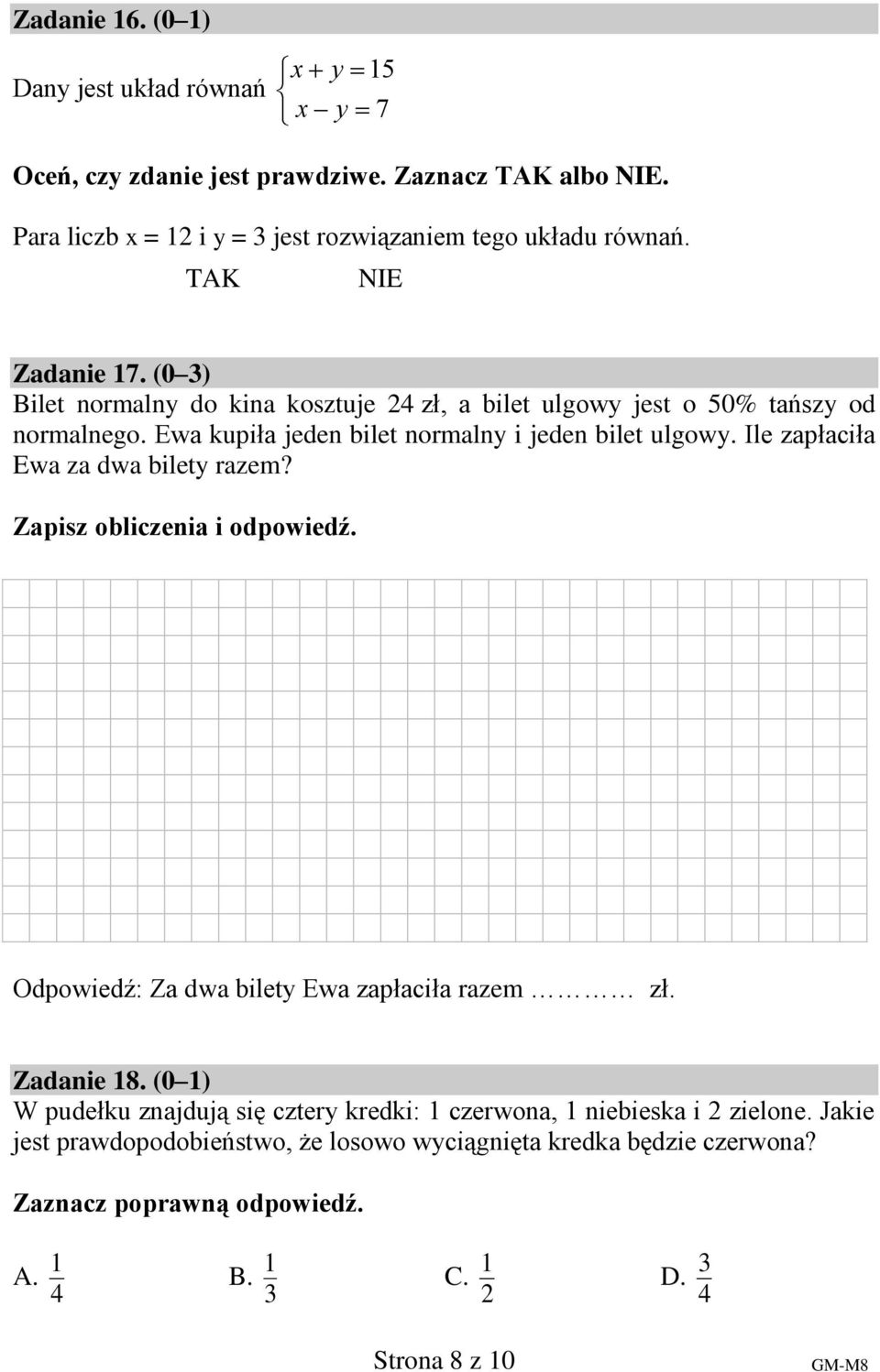 (0 3) Bilet normalny do kina kosztuje 24 zł, a bilet ulgowy jest o 50% tańszy od normalnego. Ewa kupiła jeden bilet normalny i jeden bilet ulgowy.