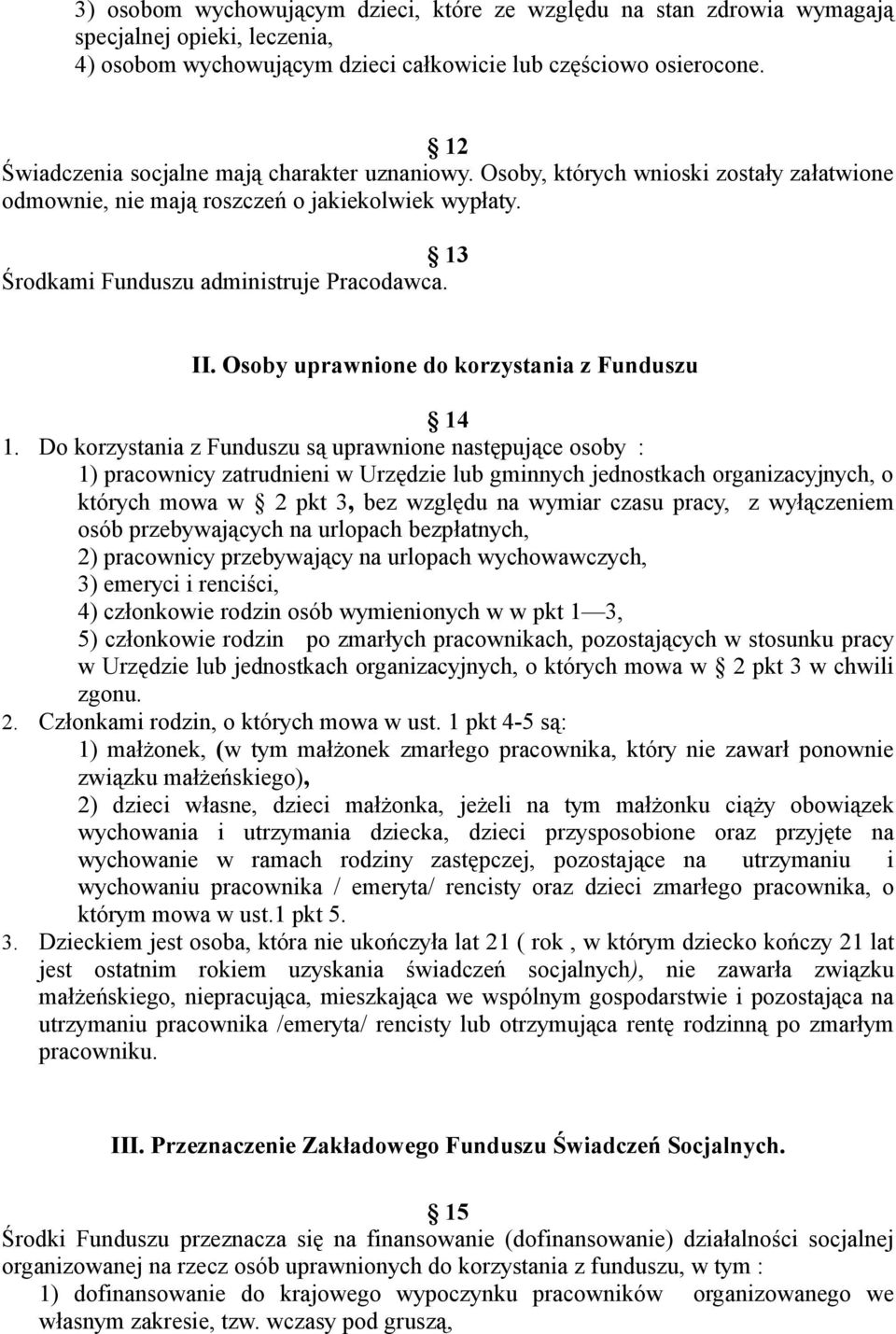 Osoby uprawnione do korzystania z Funduszu 14 1.