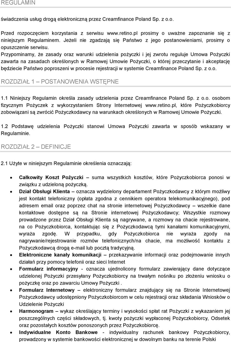 Przypominamy, że zasady oraz warunki udzielenia pożyczki i jej zwrotu reguluje Umowa Pożyczki zawarta na zasadach określonych w Ramowej Umowie Pożyczki, o której przeczytanie i akceptację będziecie