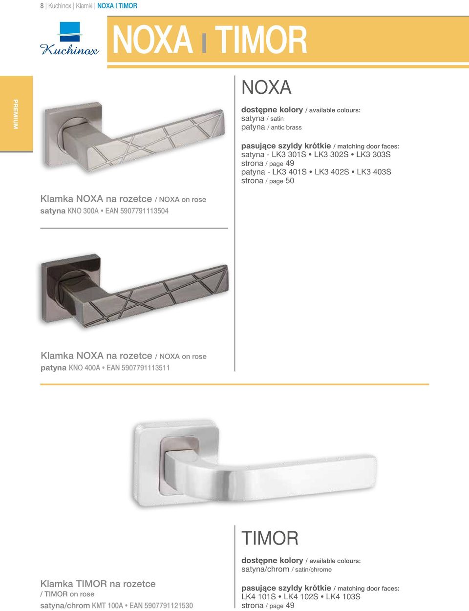300A EAN 5907791113504 Klamka NOXA na rozetce / NOXA on rose patyna KNO 400A EAN 5907791113511 TIMOR satyna/chrom /