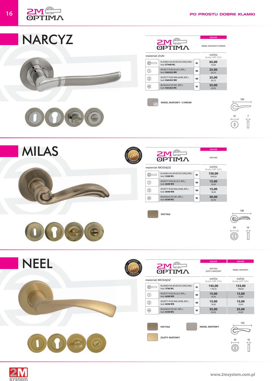 18,45 WC 30,00 36,90 126 55 10 NEEL ZŁOTY MATOWY 3760 WL 6040 WK 6040 WB 6540 WC WL 145,00 178,35 WK