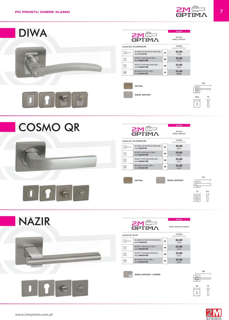 K65652 WC WL 49,00 60,27 WK 25,00 WB 25,00 WC 35,00 43,05 116 51 9,5 NAZIR / materiał: ZnAl