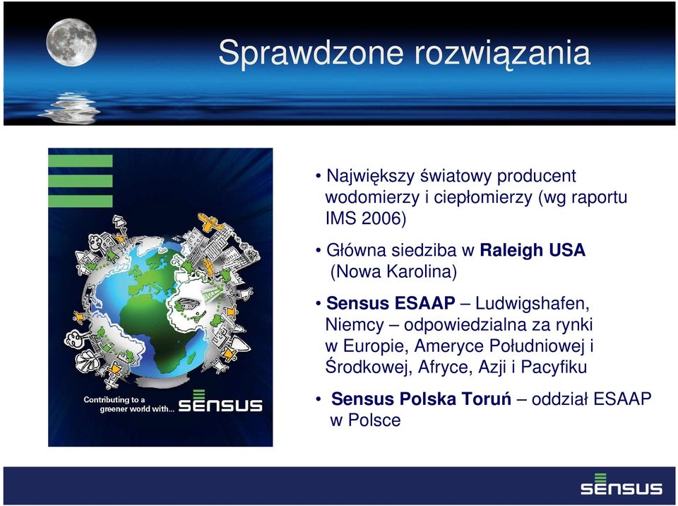 Sensus ESAAP Ludwigshafen, Niemcy odpowiedzialna za rynki w Europie, Ameryce