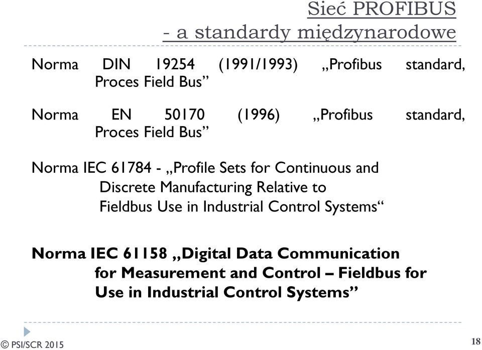 Continuous and Discrete Manufacturing Relative to Fieldbus Use in Industrial Control Systems Norma IEC