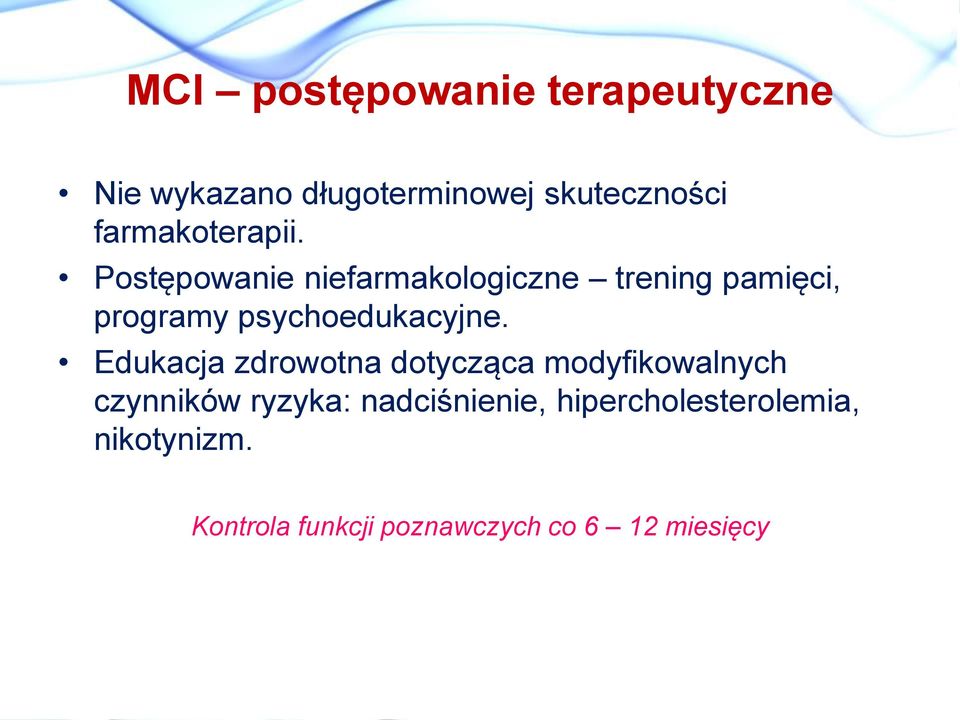 Postępowanie niefarmakologiczne trening pamięci, programy psychoedukacyjne.