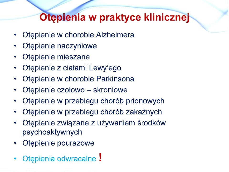 czołowo skroniowe Otępienie w przebiegu chorób prionowych Otępienie w przebiegu chorób