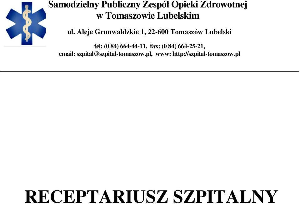 Aleje Grunwaldzkie 1, 22-600 Tomaszów Lubelski tel: (0 84)