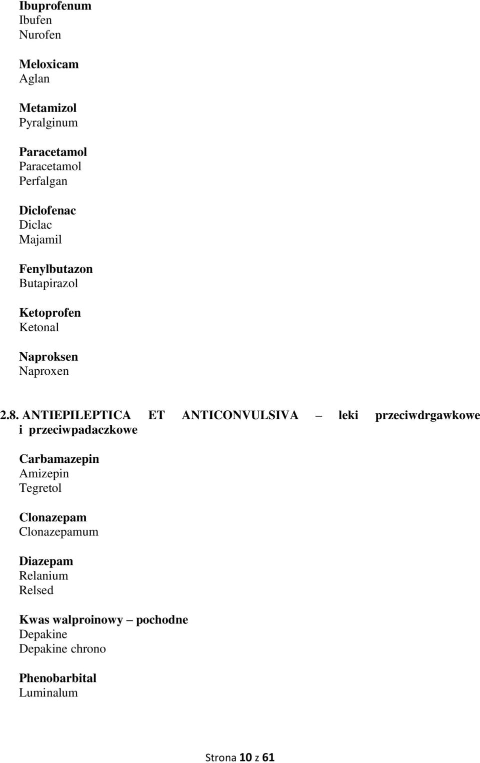 ANTIEPILEPTICA ET ANTICONVULSIVA leki przeciwdrgawkowe i przeciwpadaczkowe Carbamazepin Amizepin Tegretol