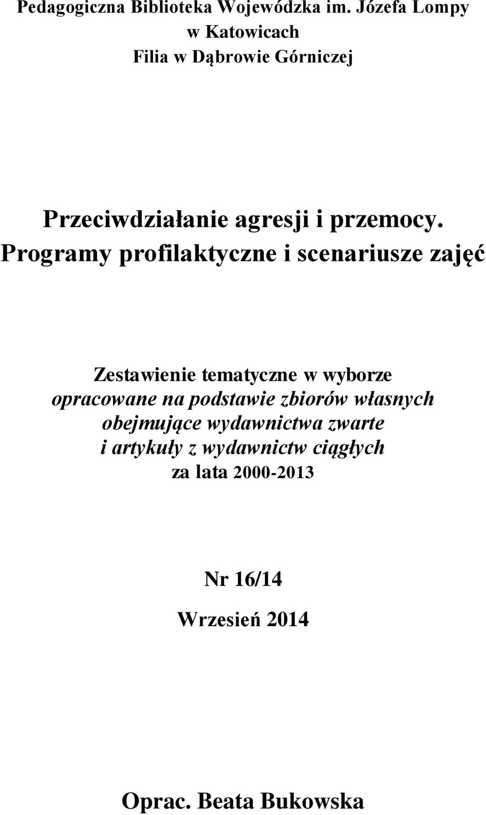 Programy profilaktyczne i scenariusze zajęć Zestawienie tematyczne w wyborze opracowane na