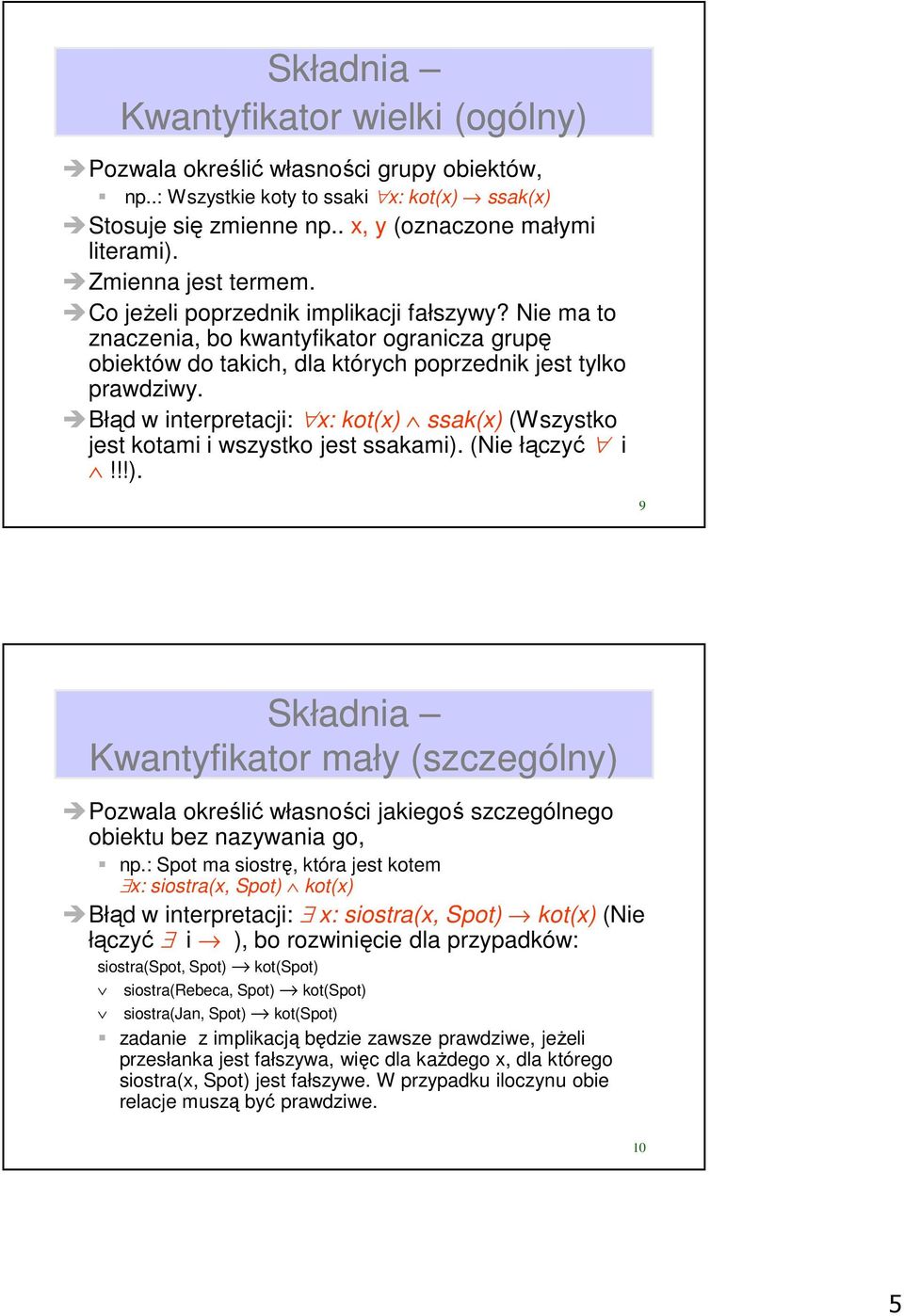 Błąd w interpretacji: : kot( ssak( (Wszystko jest kotami i wszystko jest ssakami).