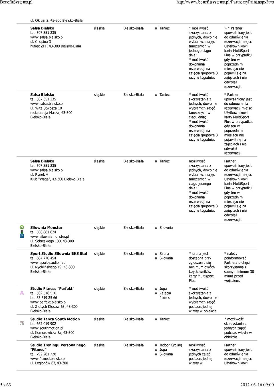 Sobieskiego 130, 43-300 Bielsko-Biała Bielsko-Biała tanecznych w jednego ciągu dnia; Bielsko-Biała tanecznych w ciągu dnia; Bielsko-Biała tanecznych w ciągu jednego dnia; Bielsko-Biała > Partner