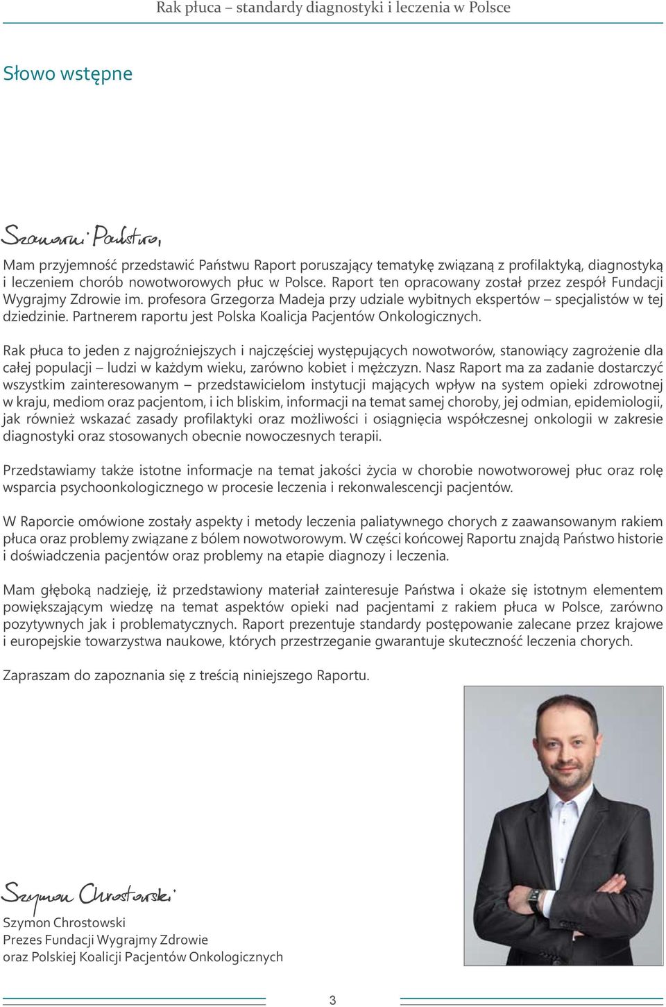 Partnerem raportu jest Polska Koalicja Pacjentów Onkologicznych.