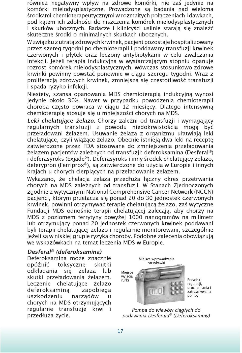 Badacze i klinicyści usilnie starają się znaleźć skuteczne środki o minimalnych skutkach ubocznych.