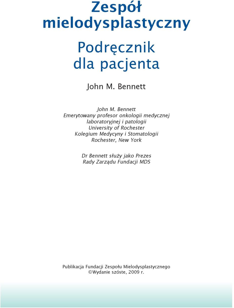 of Rochester Kolegium Medycyny i Stomatologii Rochester, New York Dr Bennett służy jako
