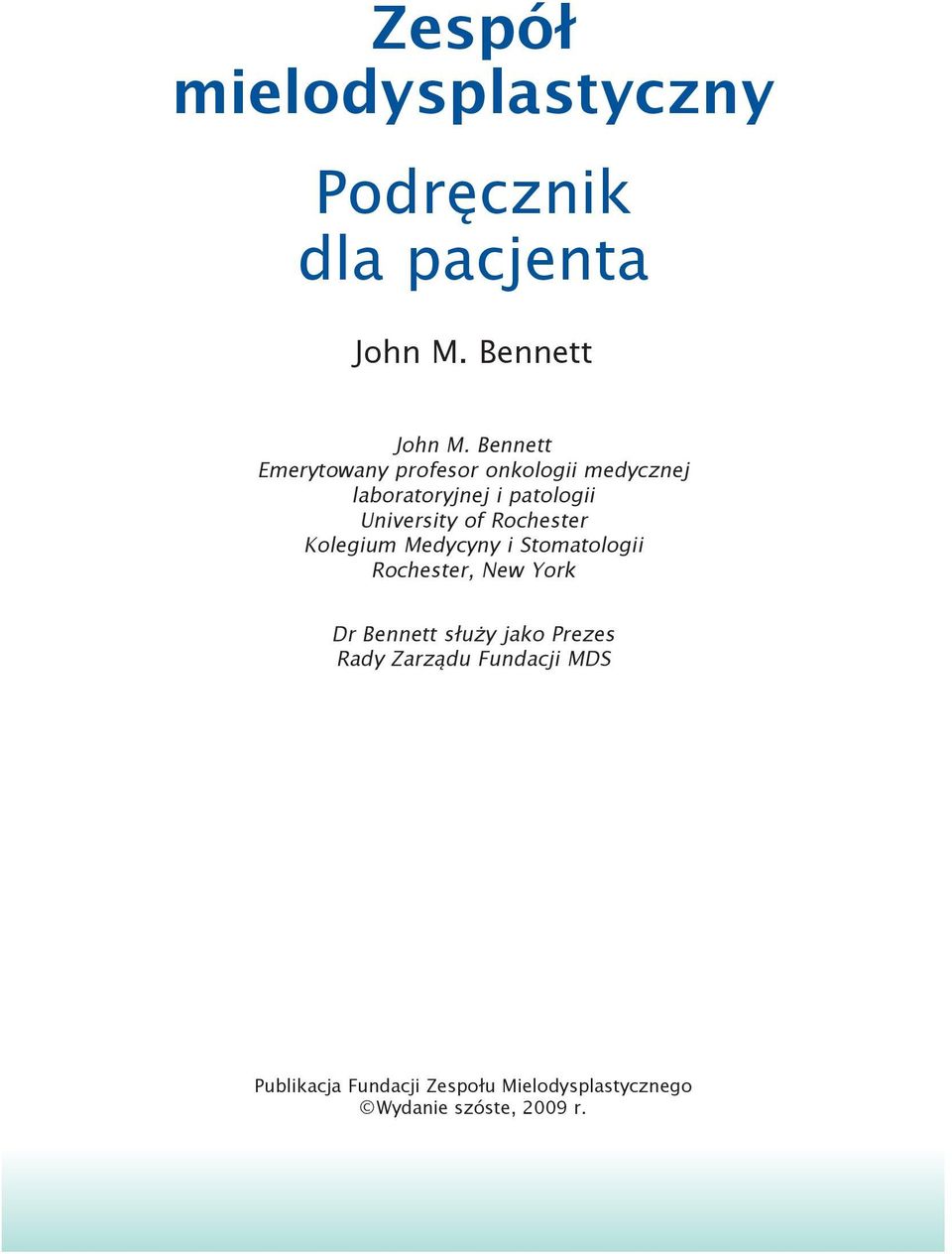 of Rochester Kolegium Medycyny i Stomatologii Rochester, New York Dr Bennett służy jako