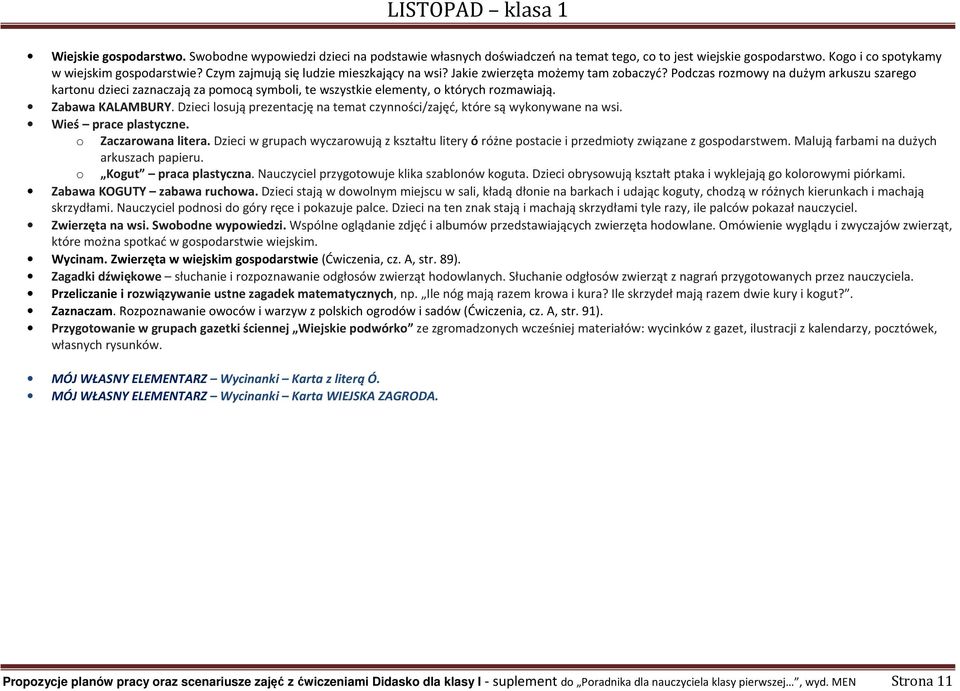 Podczas rozmowy na dużym arkuszu szarego kartonu dzieci zaznaczają za pomocą symboli, te wszystkie elementy, o których rozmawiają. Zabawa KALAMBURY.