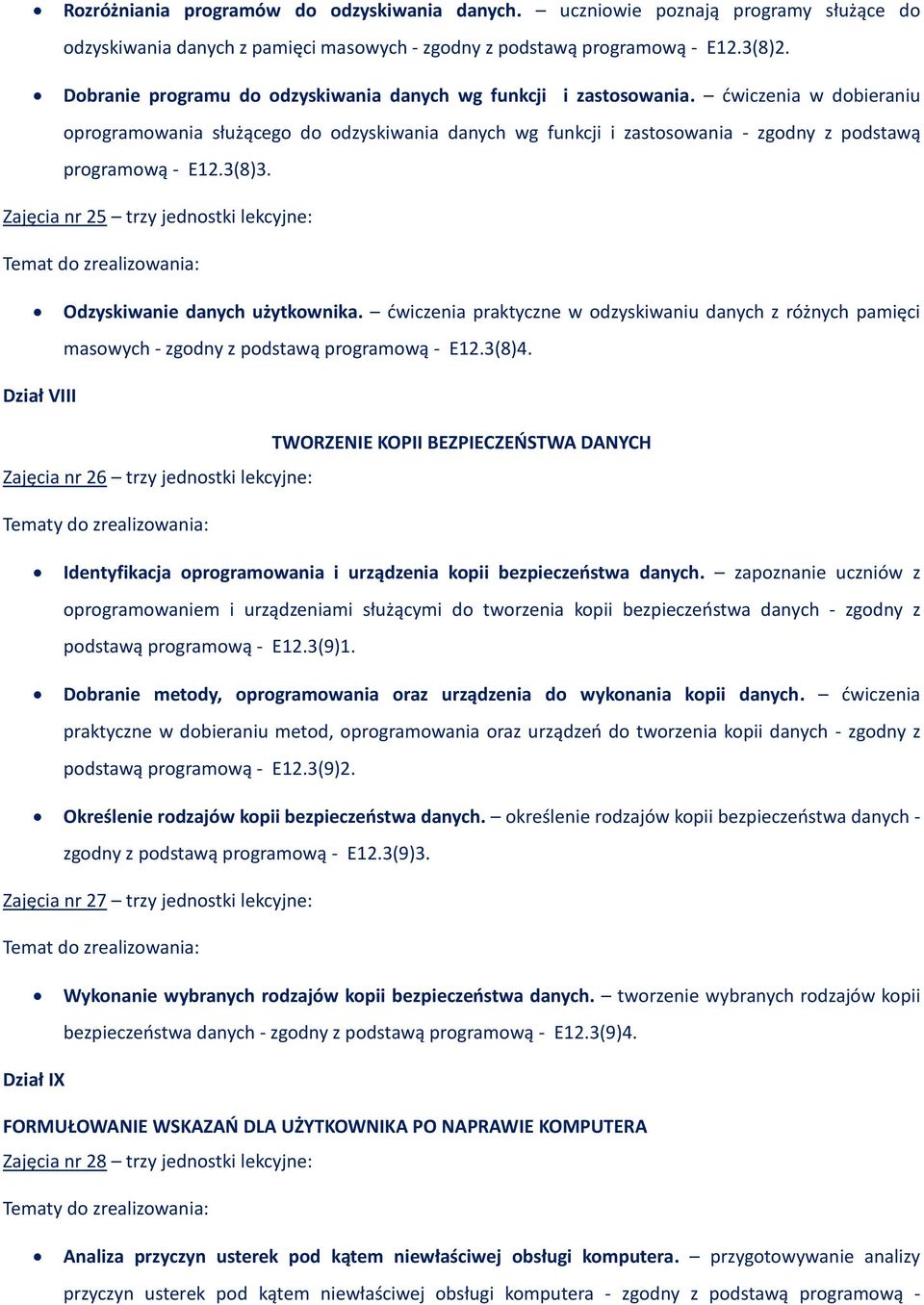 ćwiczenia w dobieraniu oprogramowania służącego do odzyskiwania danych wg funkcji i zastosowania - zgodny z podstawą programową - E12.3(8)3.