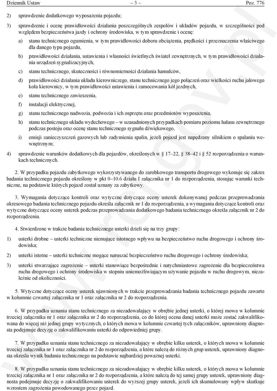 ochrony środowiska, w tym sprawdzenie i ocenę: a) stanu technicznego ogumienia, w tym prawidłowości doboru obciążenia, prędkości i przeznaczenia właściwego dla danego typu pojazdu, b) prawidłowości