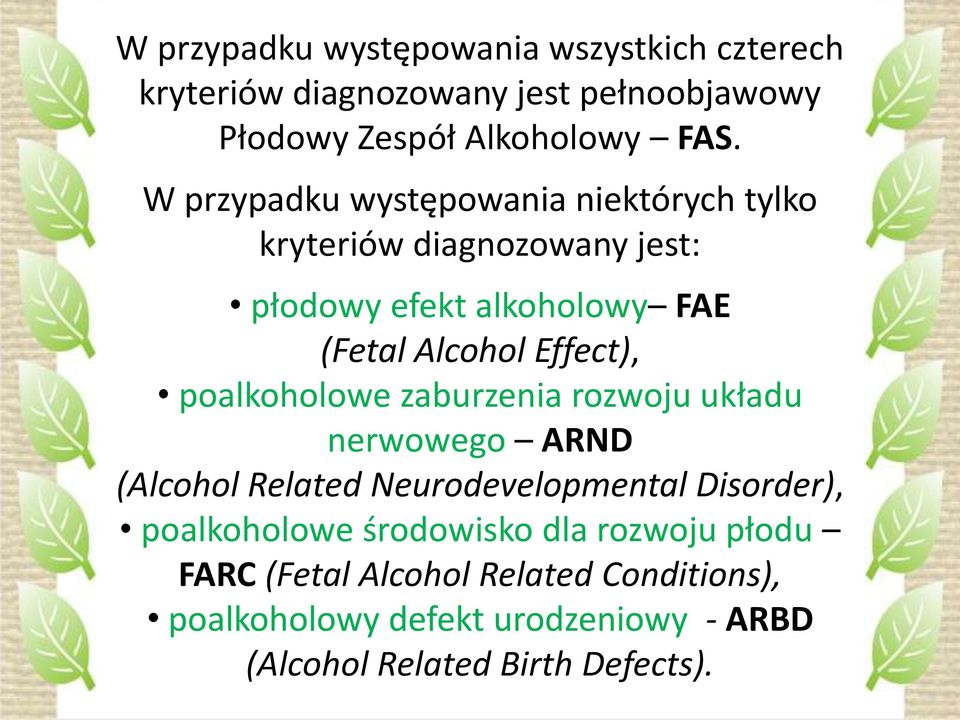 poalkoholowe zaburzenia rozwoju układu nerwowego ARND (Alcohol Related Neurodevelopmental Disorder), poalkoholowe środowisko