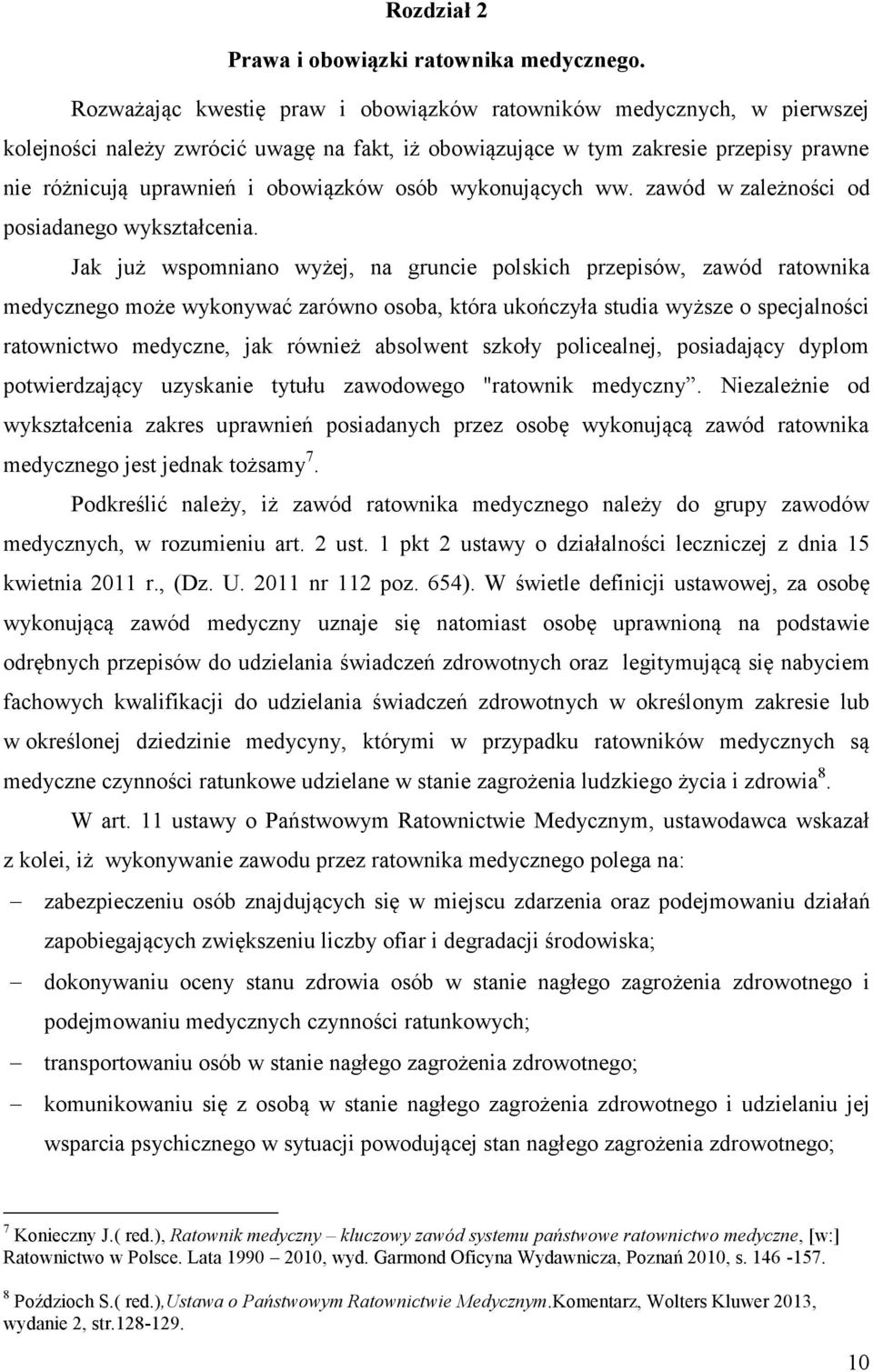 osób wykonujących ww. zawód w zależności od posiadanego wykształcenia.