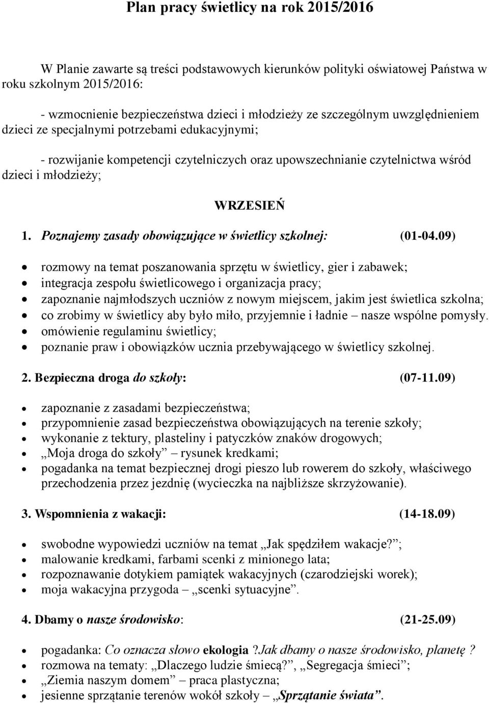 Poznajemy zasady obowiązujące w świetlicy szkolnej: (01-04.