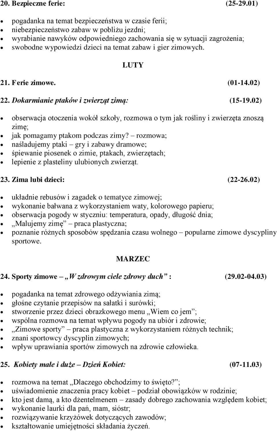 temat zabaw i gier zimowych. LUTY 21. Ferie zimowe. (01-14.02) 22. Dokarmianie ptaków i zwierząt zimą: (15-19.
