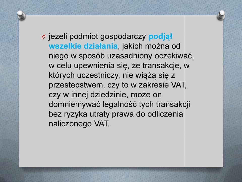 wiążą się z przestępstwem, czy to w zakresie VAT, czy w innej dziedzinie, może on