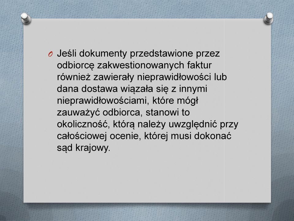 nieprawidłowościami, które mógł zauważyć odbiorca, stanowi to okoliczność,