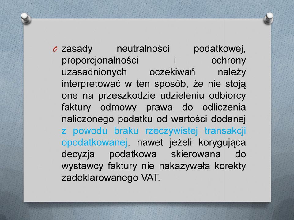 odliczenia naliczonego podatku od wartości dodanej z powodu braku rzeczywistej transakcji opodatkowanej,