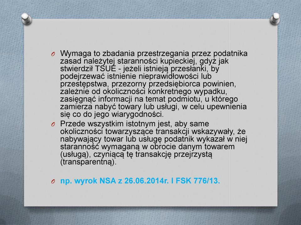 nabyć towary lub usługi, w celu upewnienia się co do jego wiarygodności.