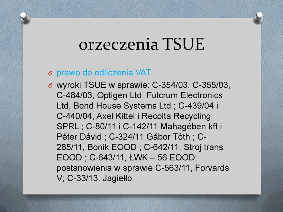 SPRL ; C-80/11 i C-142/11 Mahagében kft i Péter Dávid ; C-324/11 Gábor Tóth ; C- 285/11, Bonik EOOD ;