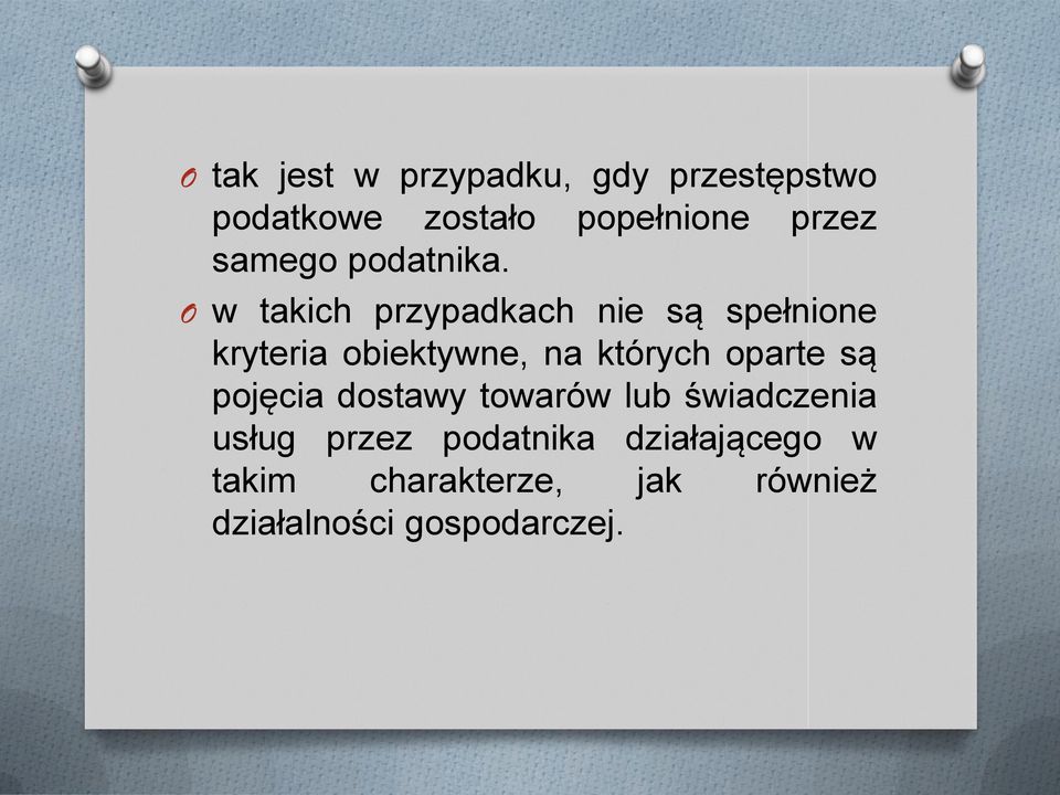 O w takich przypadkach nie są spełnione kryteria obiektywne, na których