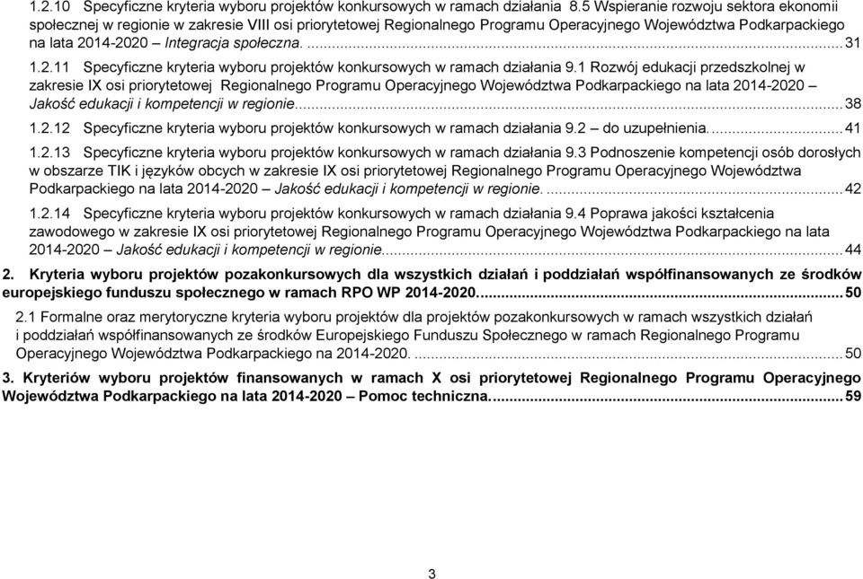 ... 31 1.2.11 Specyficzne kryteria wyboru projektów konkursowych w ramach działania 9.