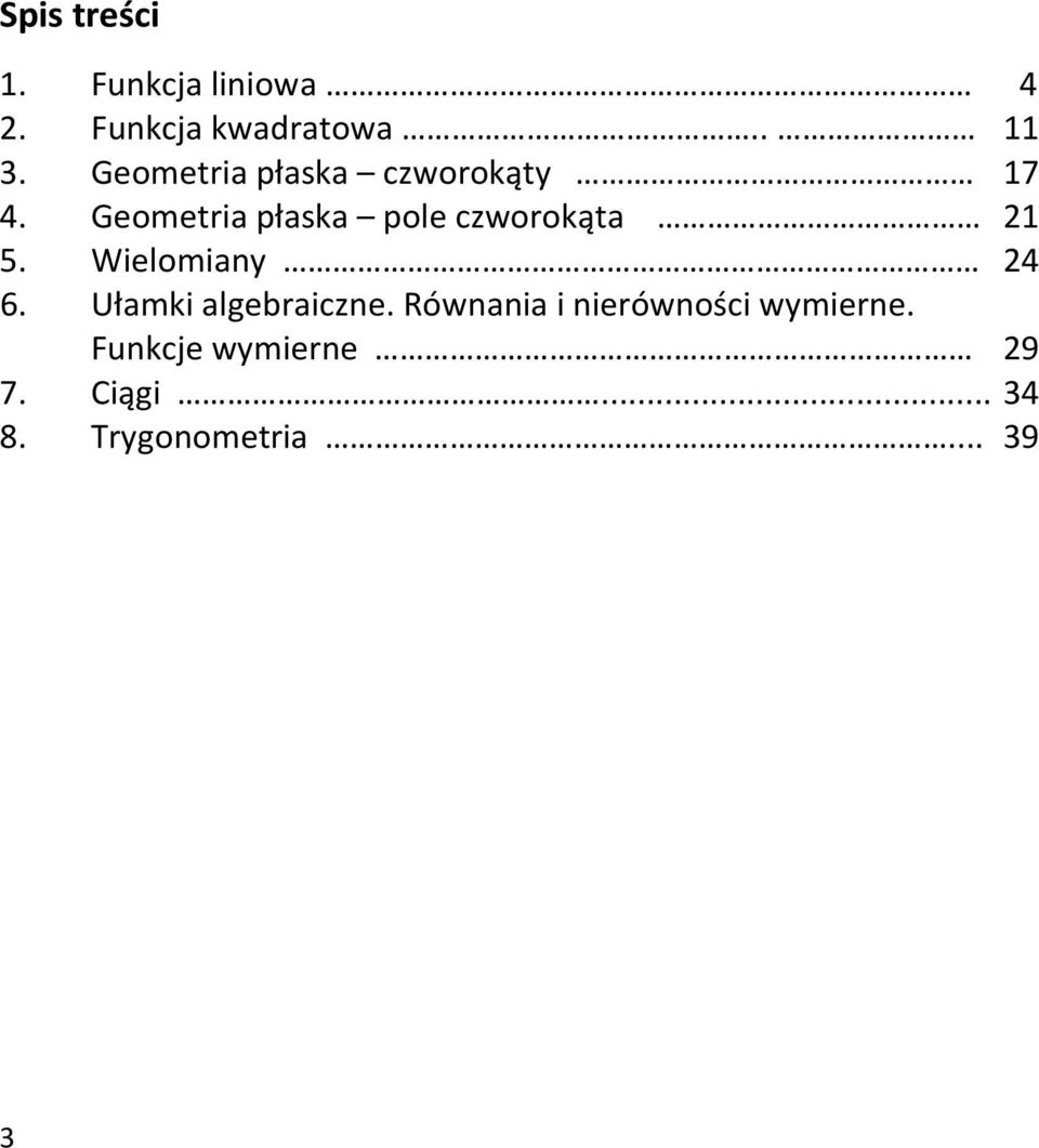 Geometria płaska pole czworokąta 21 5. Wielomiany 24 6.