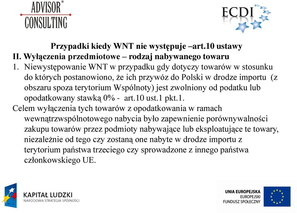 jest zwolniony od podatku lub opodatkowany stawką 0% - art.10