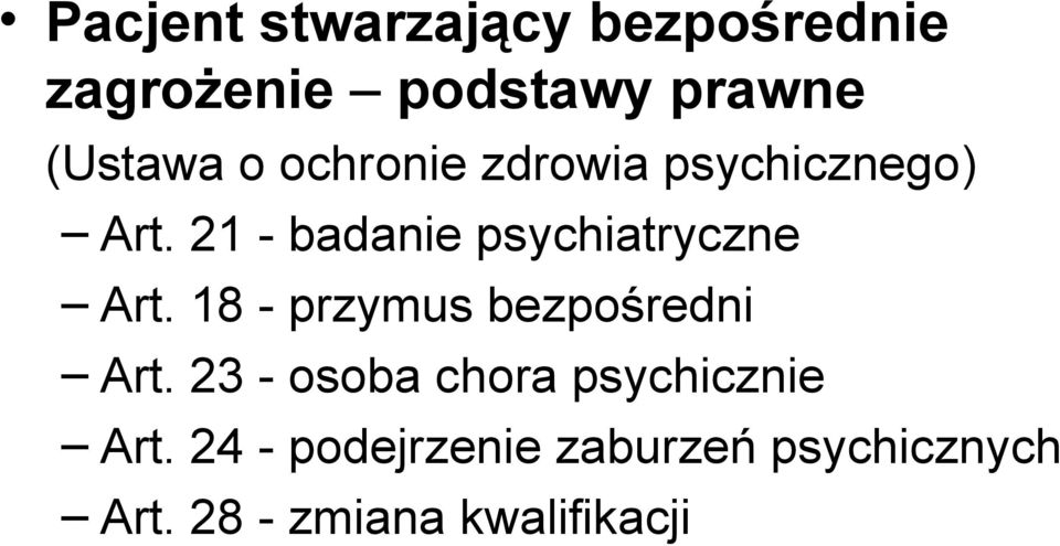 21 - badanie psychiatryczne Art. 18 - przymus bezpośredni Art.