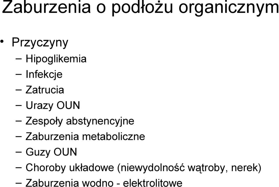 abstynencyjne Zaburzenia metaboliczne Guzy OUN Choroby