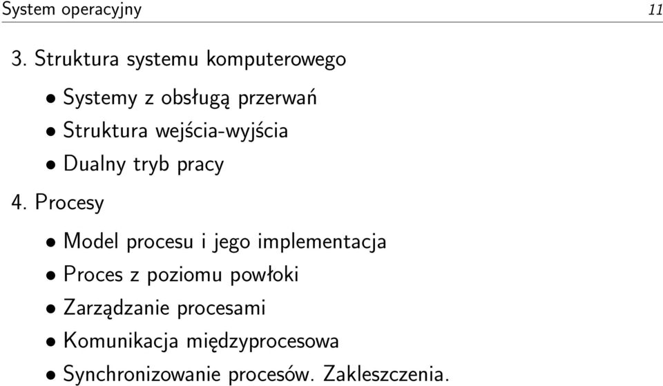 wejścia-wyjścia Dualny tryb pracy 4.