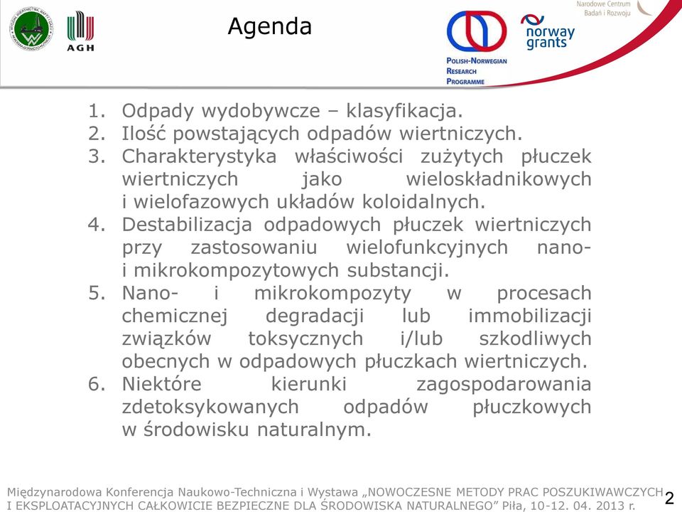 Destabilizacja odpadowych płuczek wiertniczych przy zastosowaniu wielofunkcyjnych nanoi mikrokompozytowych substancji. 5.