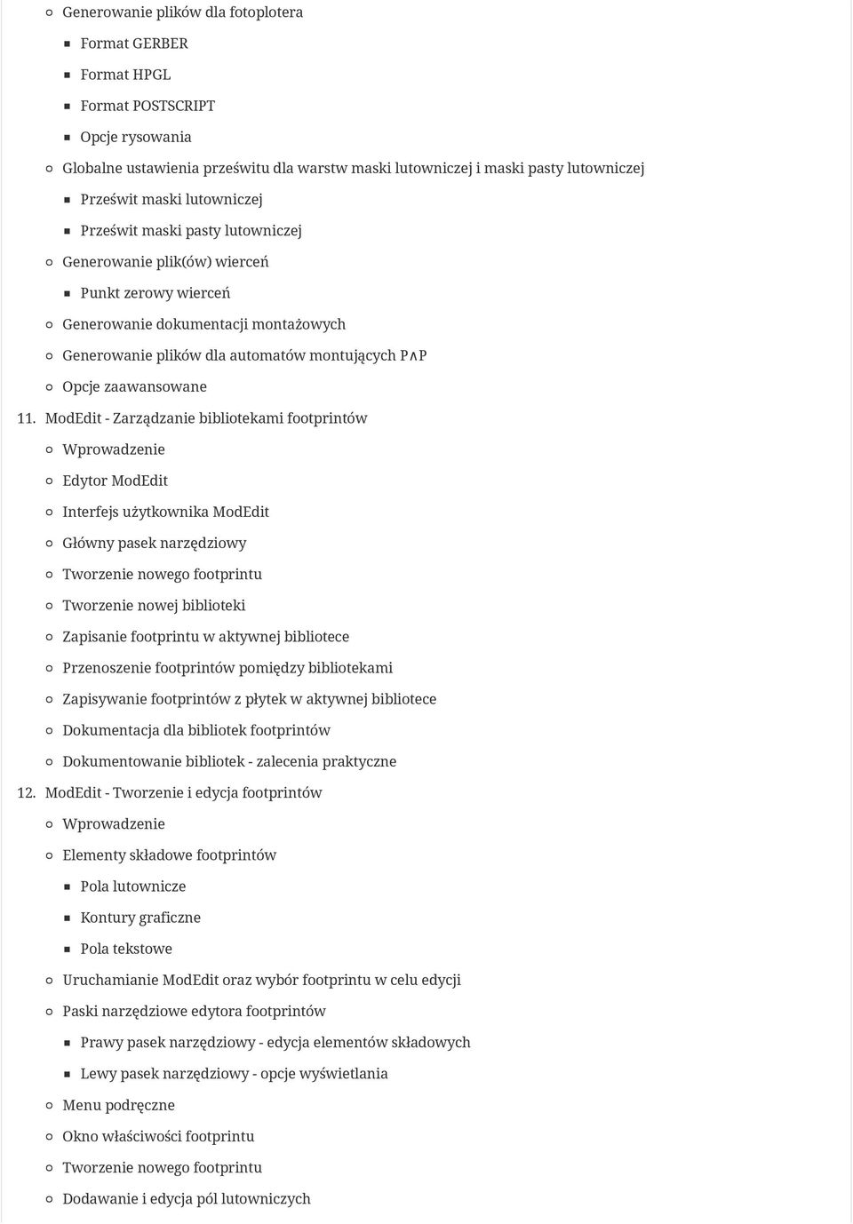 11. ModEdit - Zarządzanie bibliotekami footprintów Wprowadzenie Edytor ModEdit Interfejs użytkownika ModEdit Główny pasek narzędziowy Tworzenie nowego footprintu Tworzenie nowej biblioteki Zapisanie