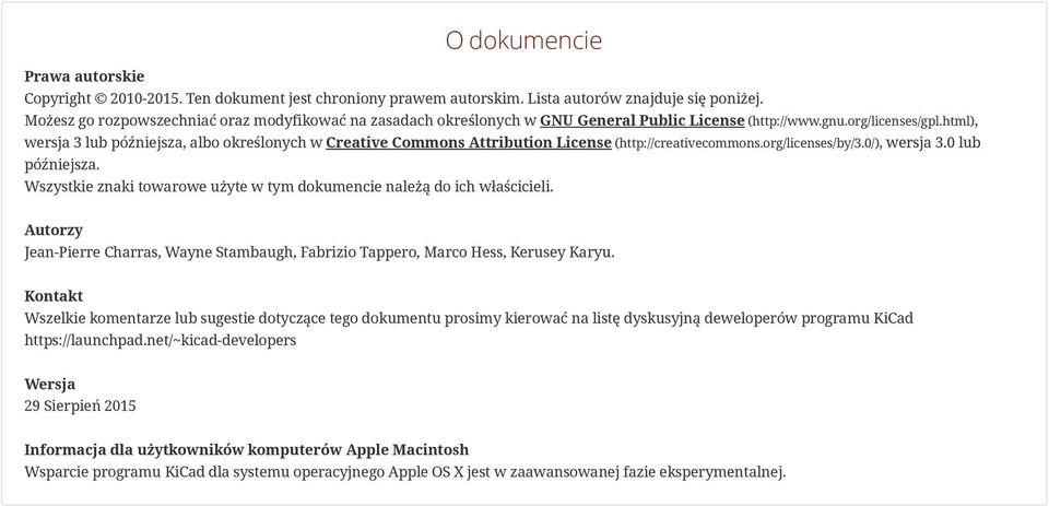 html), wersja 3 lub późniejsza, albo określonych w Creative Commons Attribution License (http://creativecommons.org/licenses/by/3.0/), wersja 3.0 lub późniejsza.