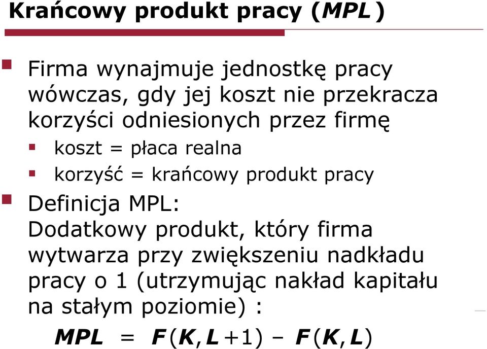 produkt pracy Definicja MPL: Dodatkowy produkt, który firma wytwarza przy zwiększeniu